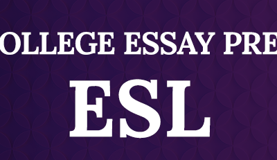 COLLEGE ESSAY PREP FOR ESL 8 WEEKS